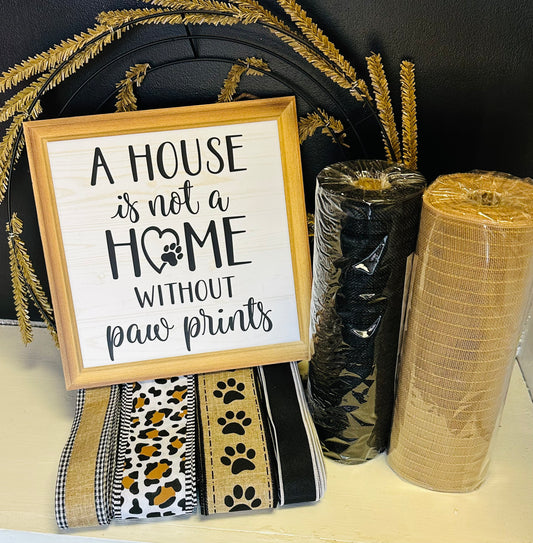 A House is Not a Home Without Paw Prints, Dog or Cat Lovers Wreath Kit