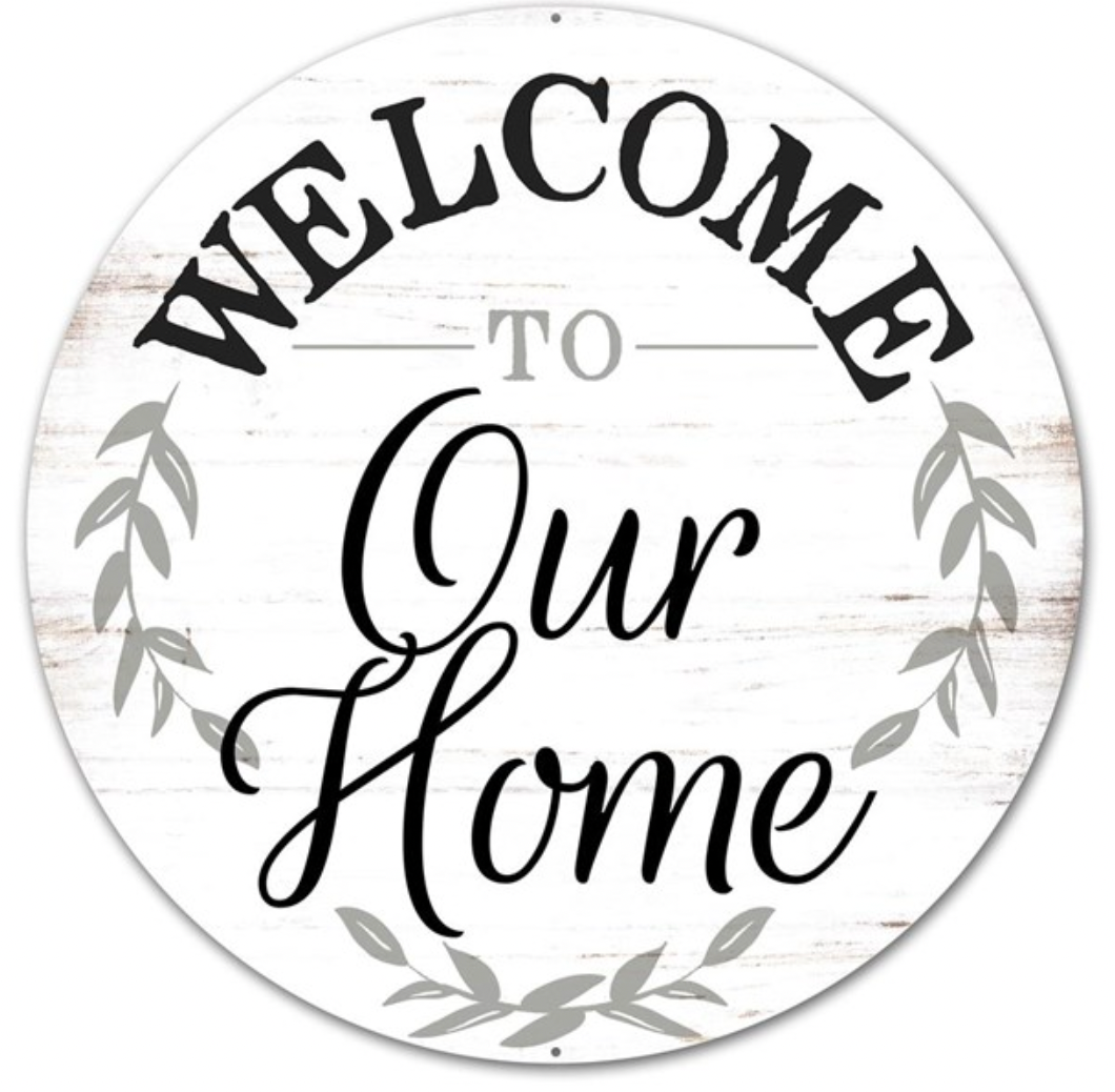 12" dia Metal "Welcome to Our Home" Sign
